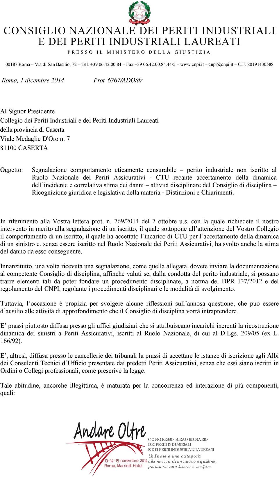 incidente e correlativa stima dei danni attività disciplinare del Consiglio di disciplina Ricognizione giuridica e legislativa della materia - Distinzioni e Chiarimenti.