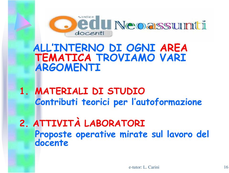 MATERIALI DI STUDIO Contributi teorici per l