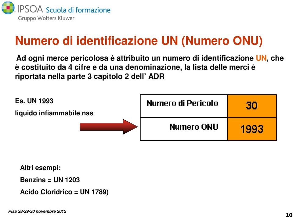 la lista delle merci è riportata nella parte 3 capitolo 2 dell ADR Es.