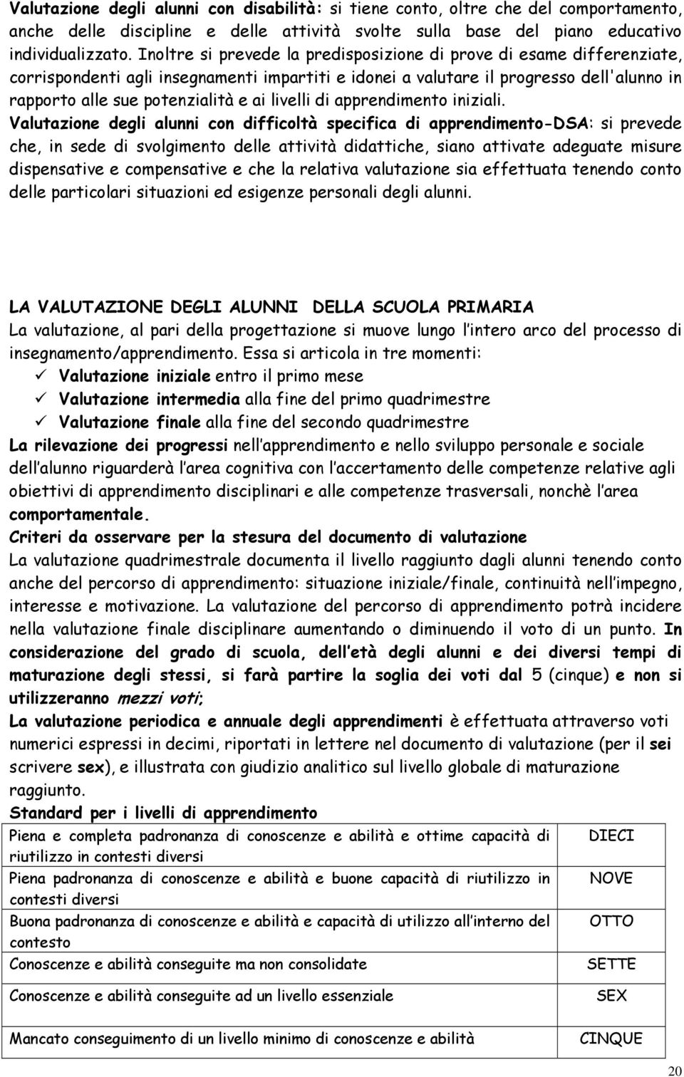 livelli di apprendimento iniziali.