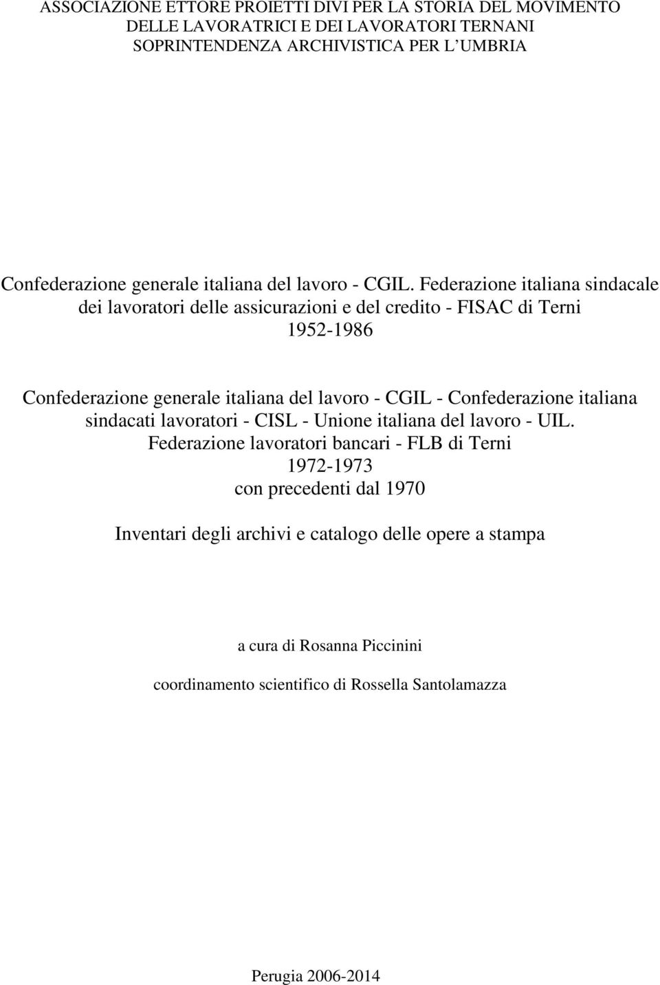 Federazione italiana sindacale dei lavoratori delle assicurazioni e del credito - FISAC di Terni 1952-1986 Confederazione generale italiana del lavoro - CGIL -