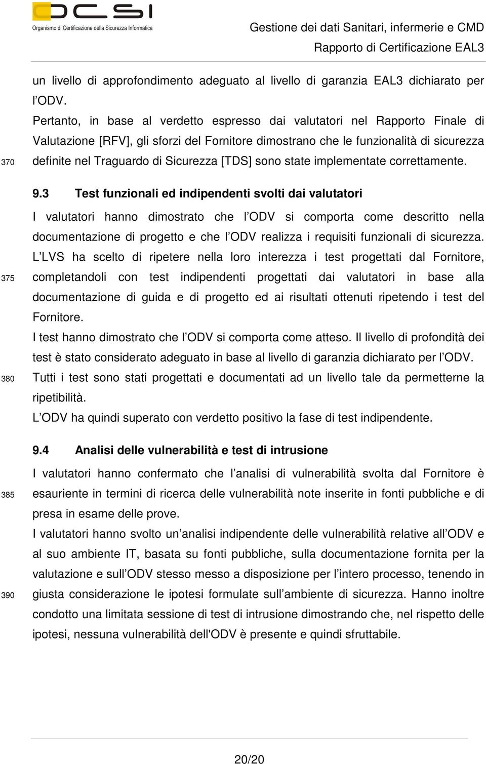 Sicurezza [TDS] sono state implementate correttamente. 9.