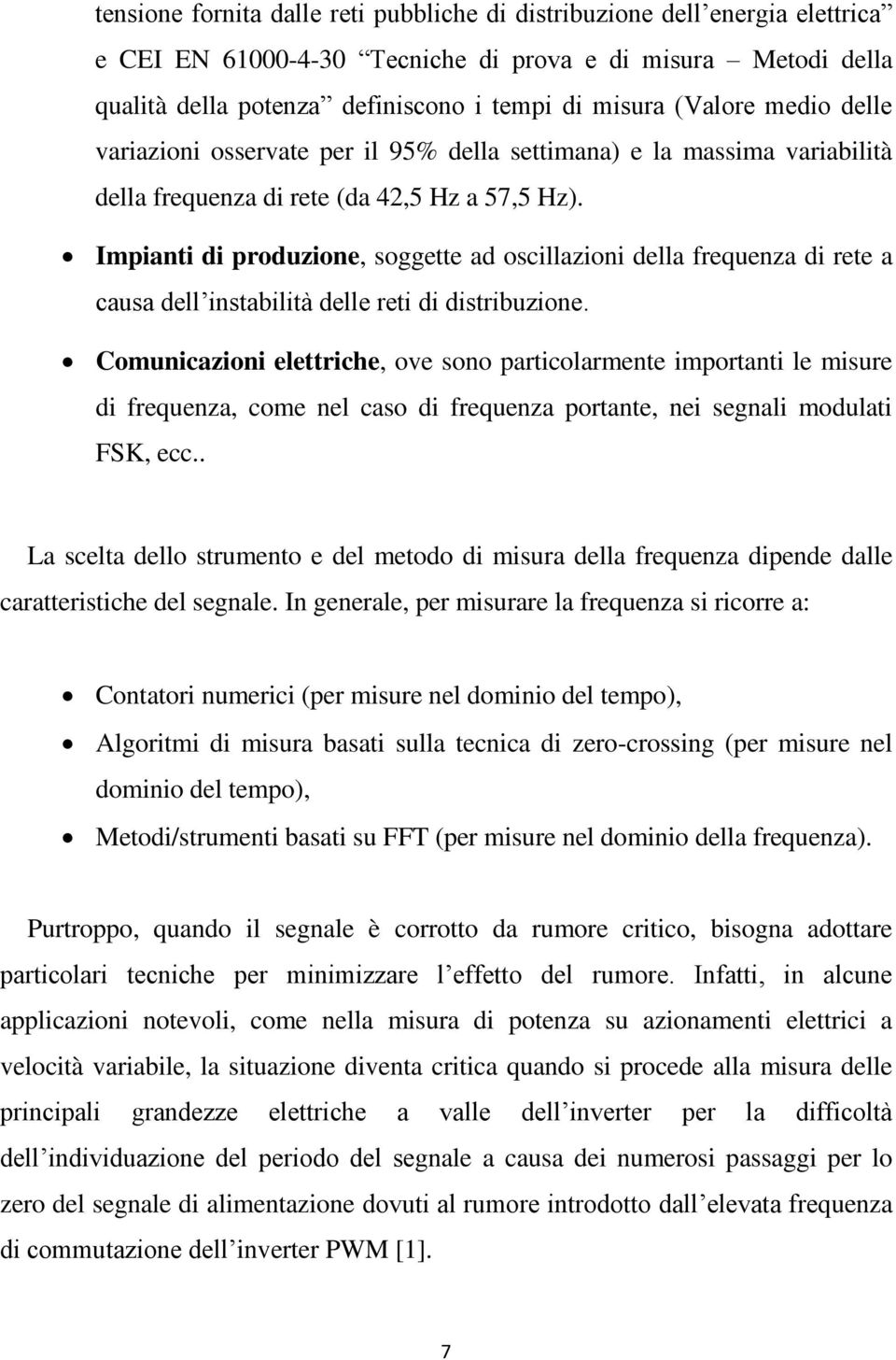 Impant d produzone, soggette ad oscllazon della frequenza d rete a causa dell nstabltà delle ret d dstrbuzone.