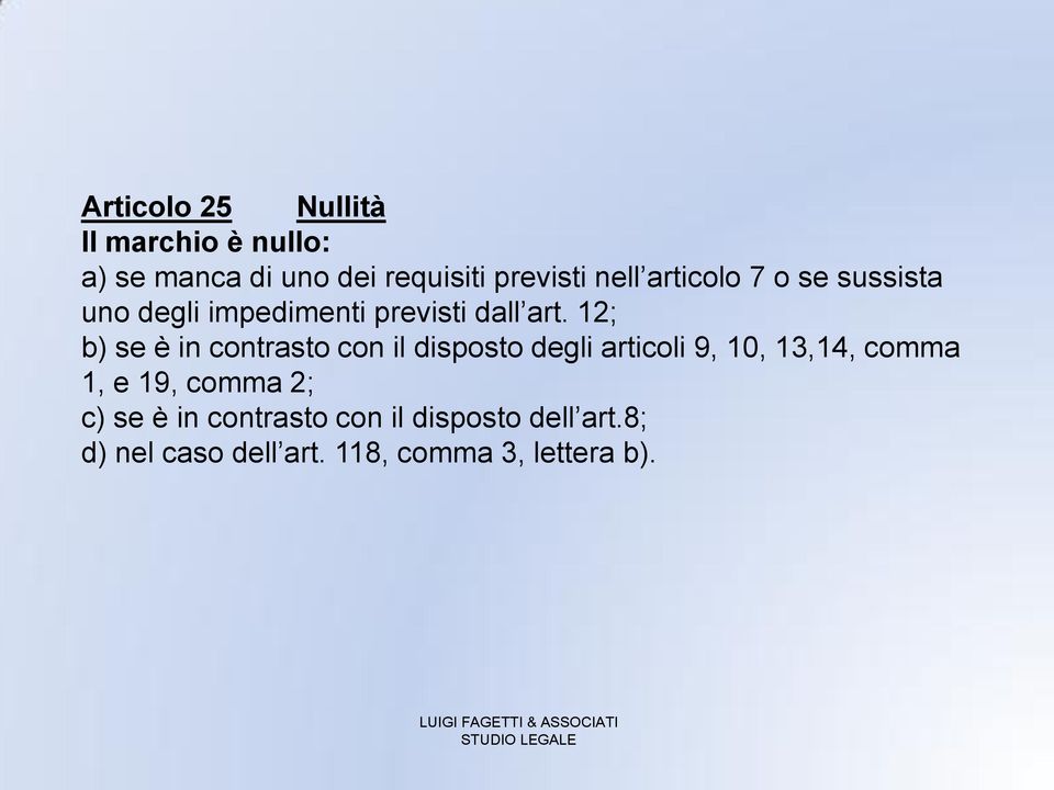 12; b) se è in contrasto con il disposto degli articoli 9, 10, 13,14, comma 1, e 19,