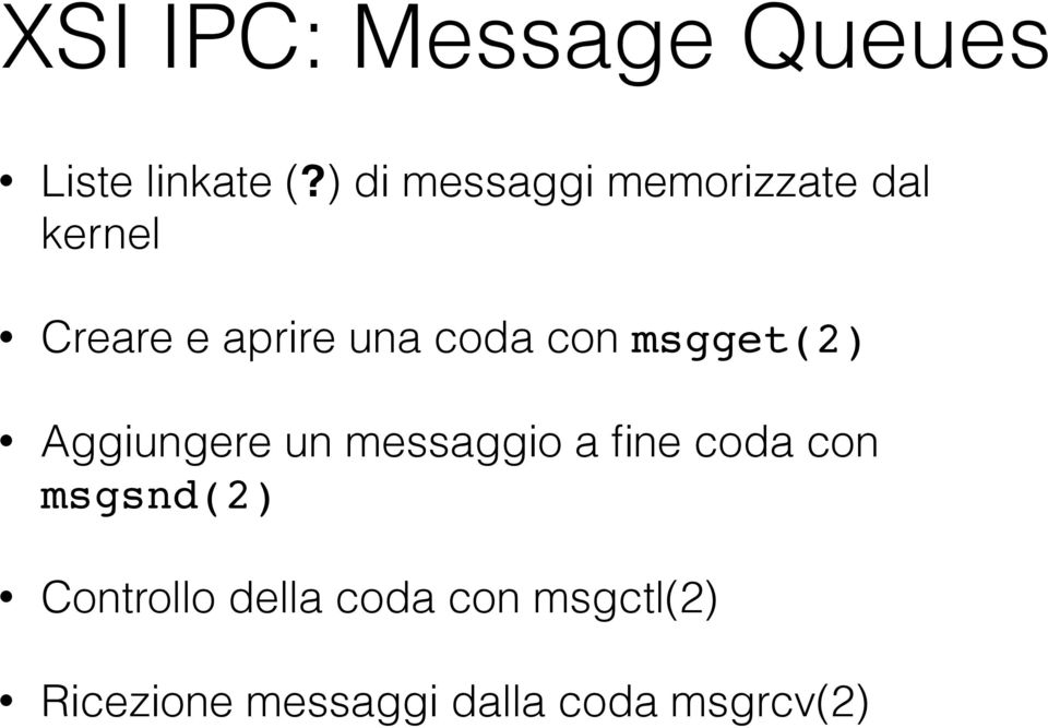 coda con msgget(2) Aggiungere un messaggio a fine coda con