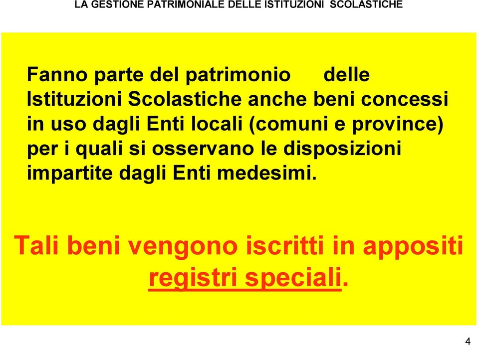 i quali si osservano le disposizioni impartite dagli Enti