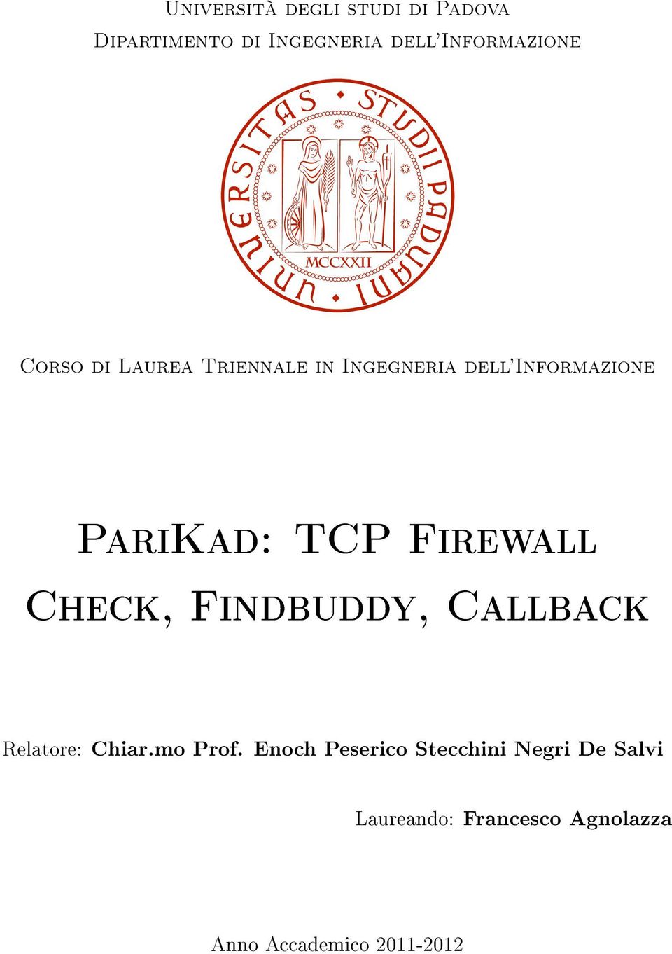 PariKad: TCP Firewall Check, Findbuddy, Callback Relatore: Chiar.mo Prof.