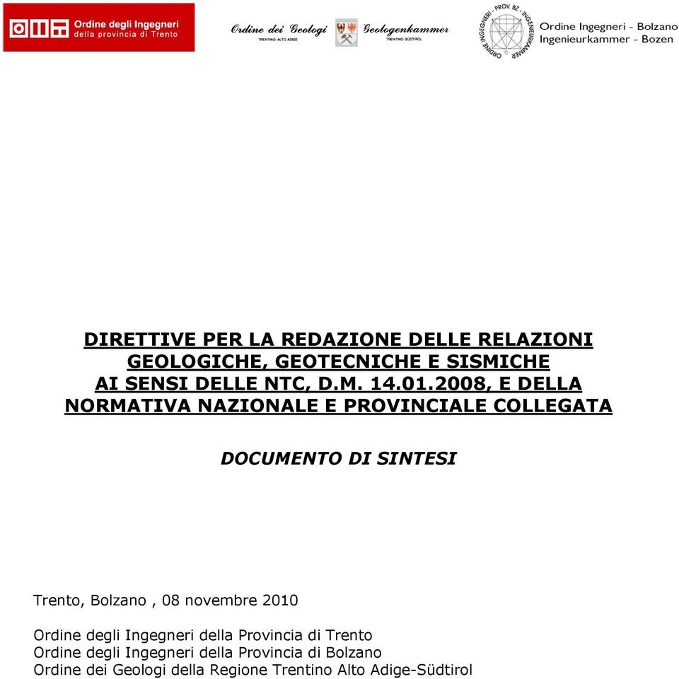 2008, E DELLA NORMATIVA NAZIONALE E PROVINCIALE COLLEGATA DOCUMENTO DI SINTESI Trento, Bolzano,