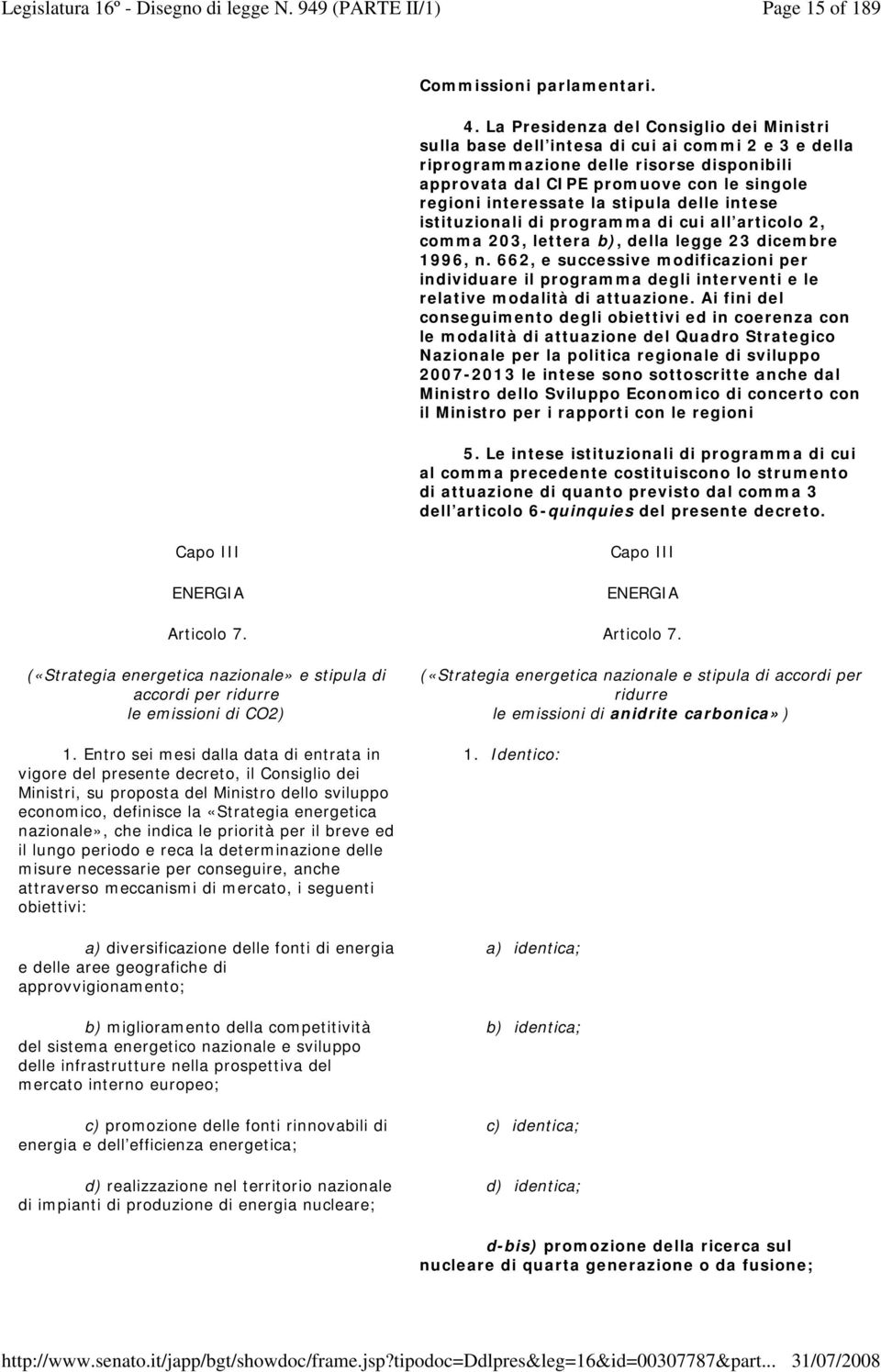 la stipula delle intese istituzionali di programma di cui all articolo 2, comma 203, lettera b), della legge 23 dicembre 1996, n.