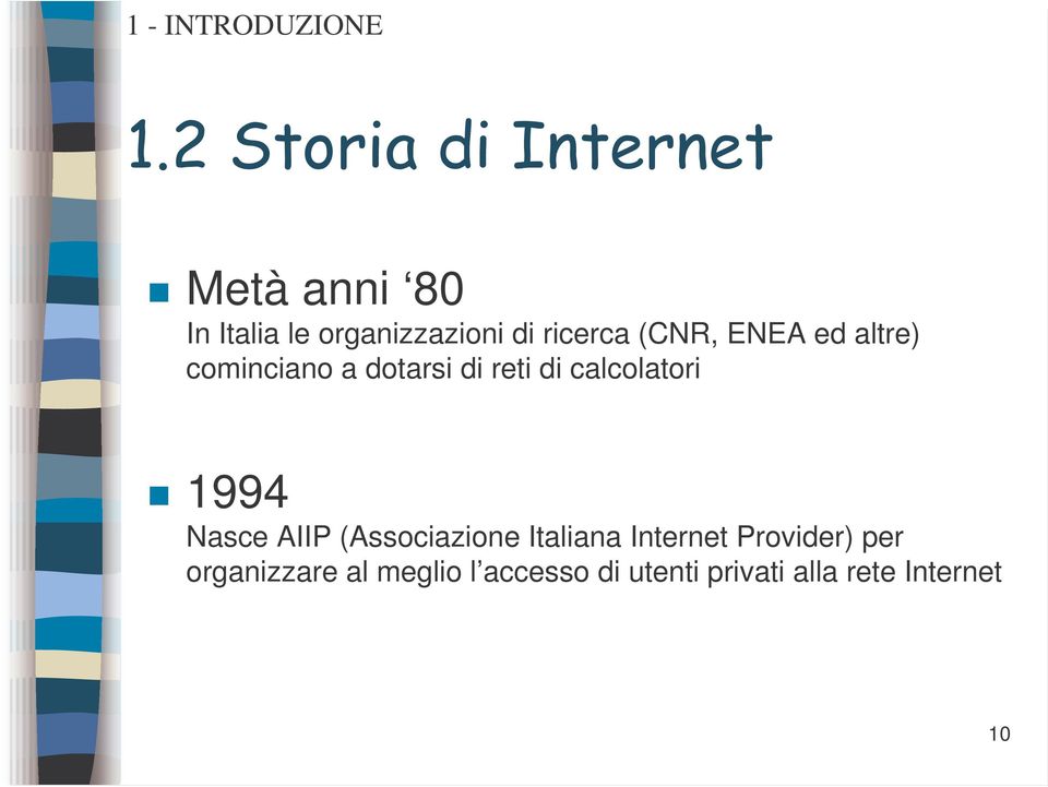 calcolatori 1994 Nasce AIIP (Associazione Italiana Internet