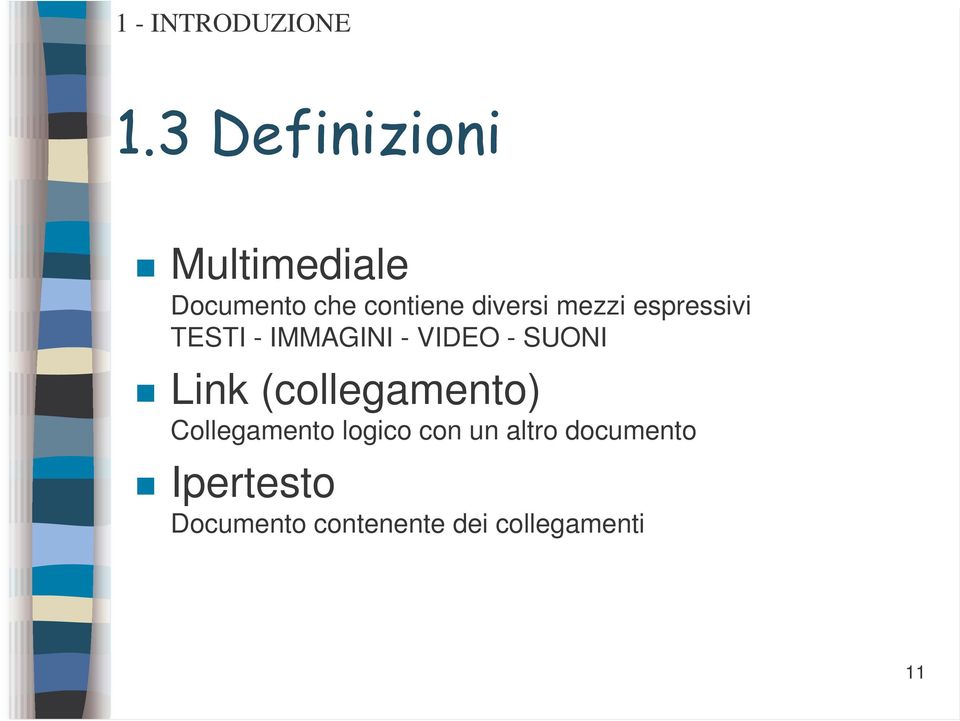 SUONI Link (collegamento) Collegamento logico con un