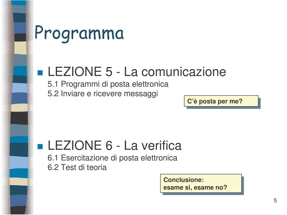 1 Esercitazione di posta elettronica 6.