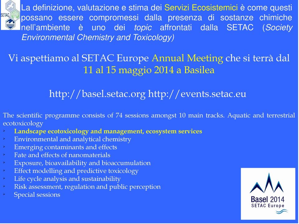 org http://events.setac.eu The scientific programme consists of 74 sessions amongst 10 main tracks.