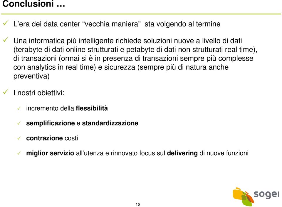 smpr più complss con analytics ral tim) sicurzza (smpr più natura anch prvntiva) I nostri obittivi: crmnto dlla