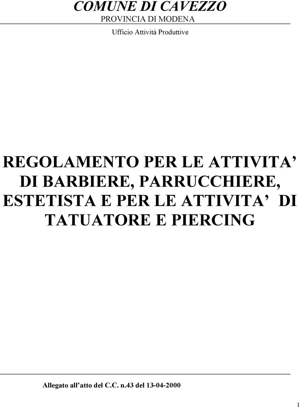 PARRUCCHIERE, ESTETISTA E PER LE ATTIVITA DI TATUATORE