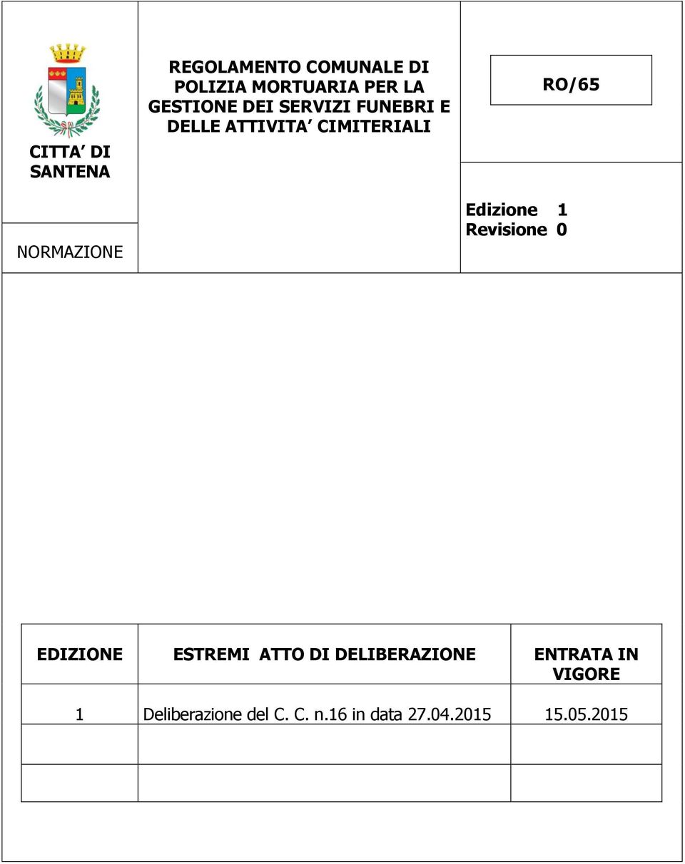 Edizione 1 Revisione 0 RO/65 EDIZIONE ESTREMI ATTO DI DELIBERAZIONE