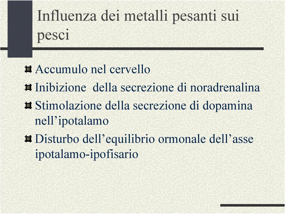 Stimolazione della secrezione di dopamina nell ipotalamo