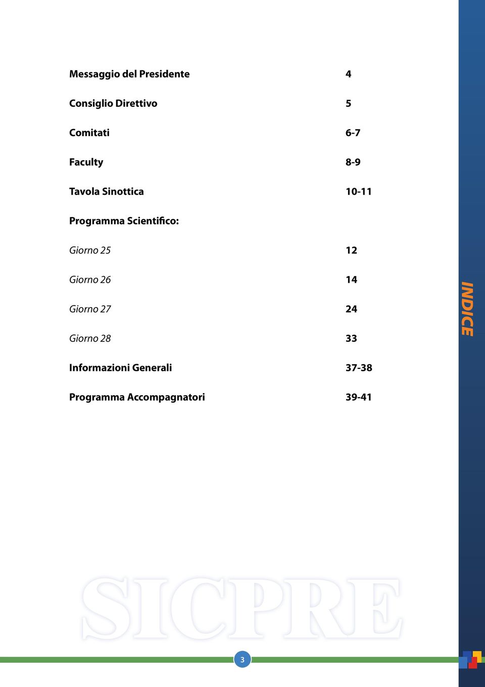 Scientifico: Giorno 25 12 Giorno 26 14 Giorno 27 24 Giorno