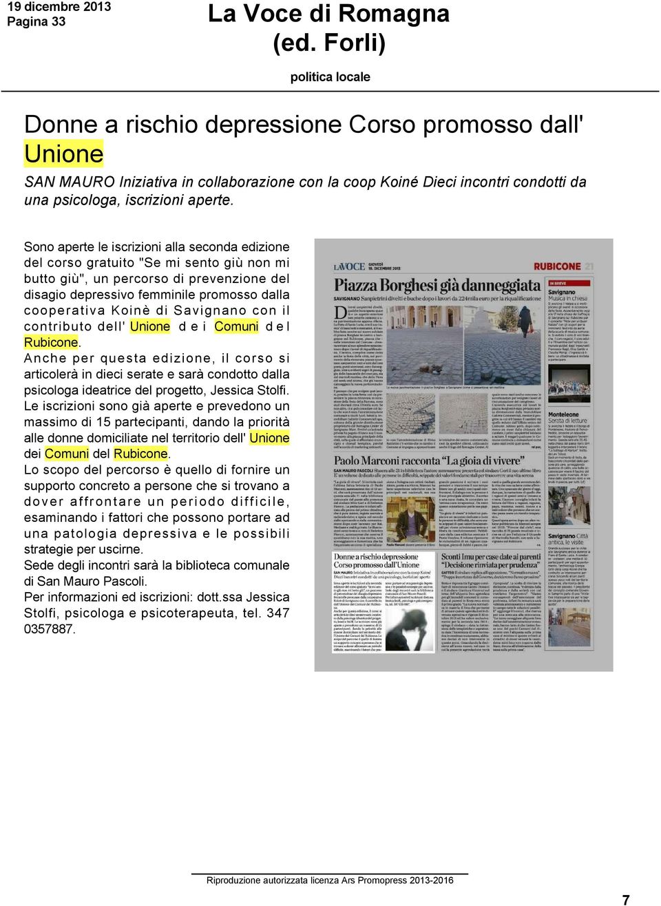 Sono aperte le iscrizioni alla seconda edizione del corso gratuito "Se mi sento giù non mi butto giù", un percorso di prevenzione del disagio depressivo femminile promosso dalla cooperativa Koinè di