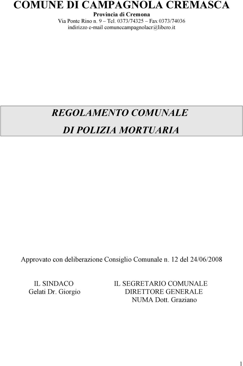 it REGOLAMENTO COMUNALE DI POLIZIA MORTUARIA Approvato con deliberazione Consiglio