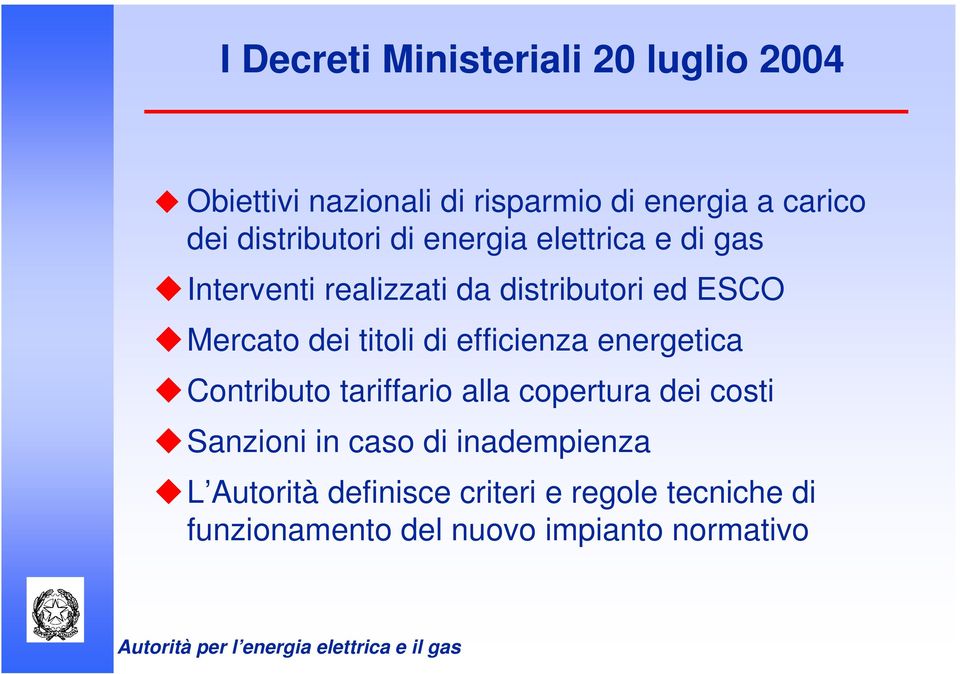 dei titoli di efficienza energetica Contributo tariffario alla copertura dei costi Sanzioni in caso