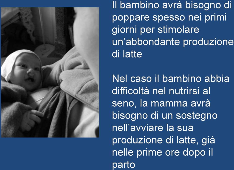 difficoltà nel nutrirsi al seno, la mamma avrà bisogno di un sostegno