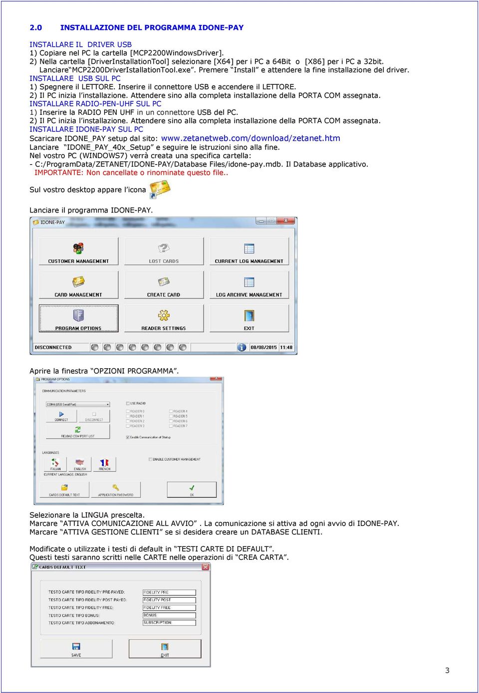 Premere Install e attendere la fine installazione del driver. INSTALLARE USB SUL PC 1) Spegnere il LETTORE. Inserire il connettore USB e accendere il LETTORE. 2) Il PC inizia l installazione.