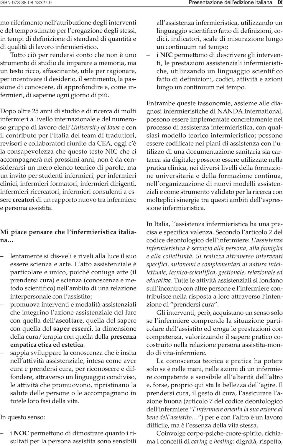 Tutto ciò per rendersi conto che non è uno strumento di studio da imparare a memoria, ma un testo ricco, affascinante, utile per ragionare, per incentivare il desiderio, il sentimento, la passione di