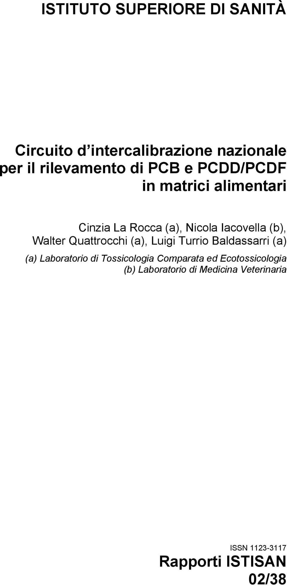 Quattrocchi (a), Luigi Turrio Baldassarri (a) (a) Laboratorio di Tossicologia Comparata