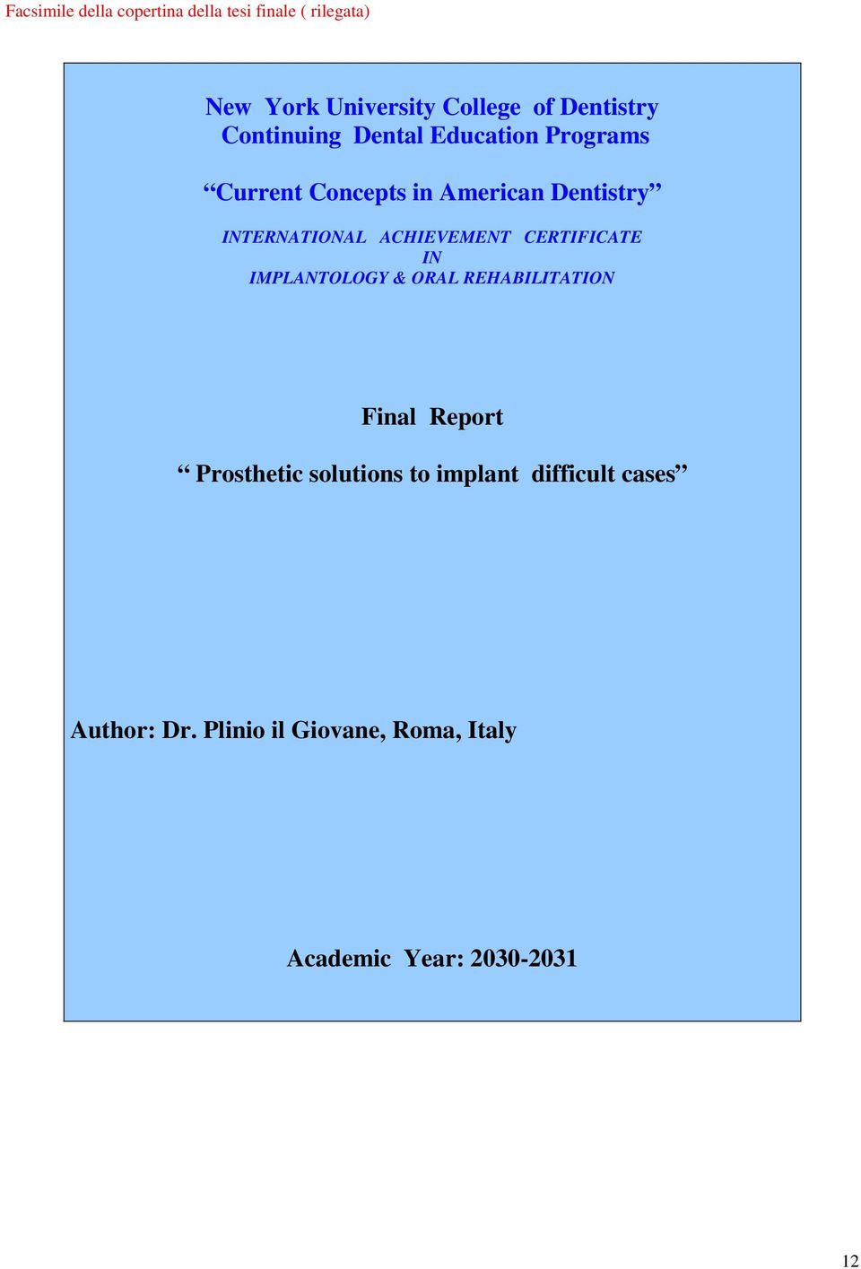 INTERNATIONAL ACHIEVEMENT CERTIFICATE IN IMPLANTOLOGY & ORAL REHABILITATION Final Report