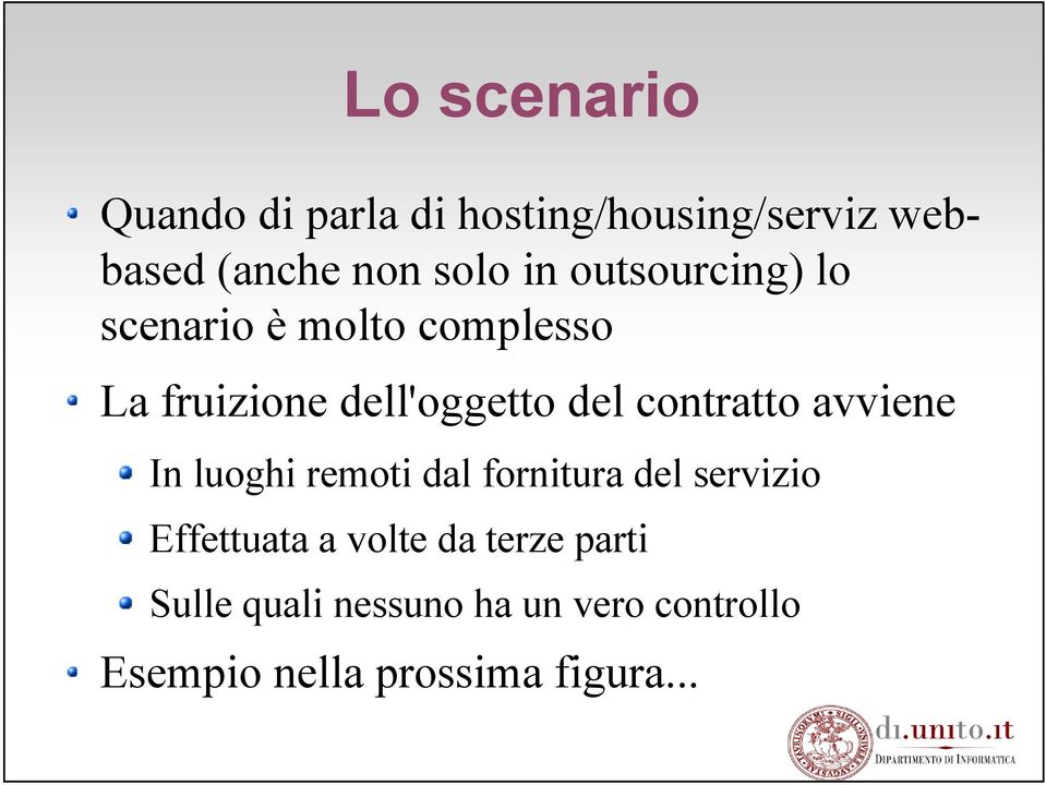 contratto avviene In luoghi remoti dal fornitura del servizio Effettuata a volte