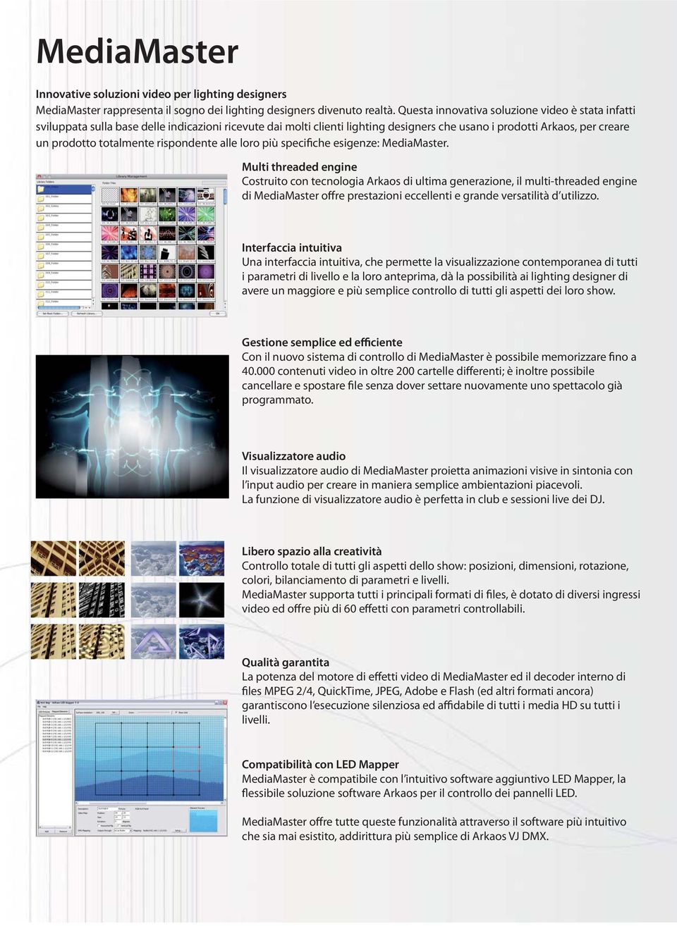 rispondente alle loro più specifiche esigenze: MediaMaster.