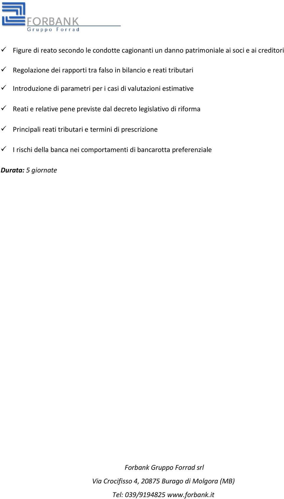 estimative Reati e relative pene previste dal decreto legislativo di riforma Principali reati tributari e