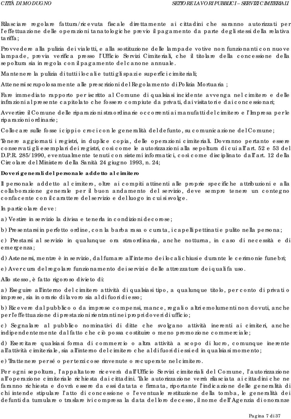 titolare della concessione della sepoltura sia in regola con il pagamento del canone annuale.