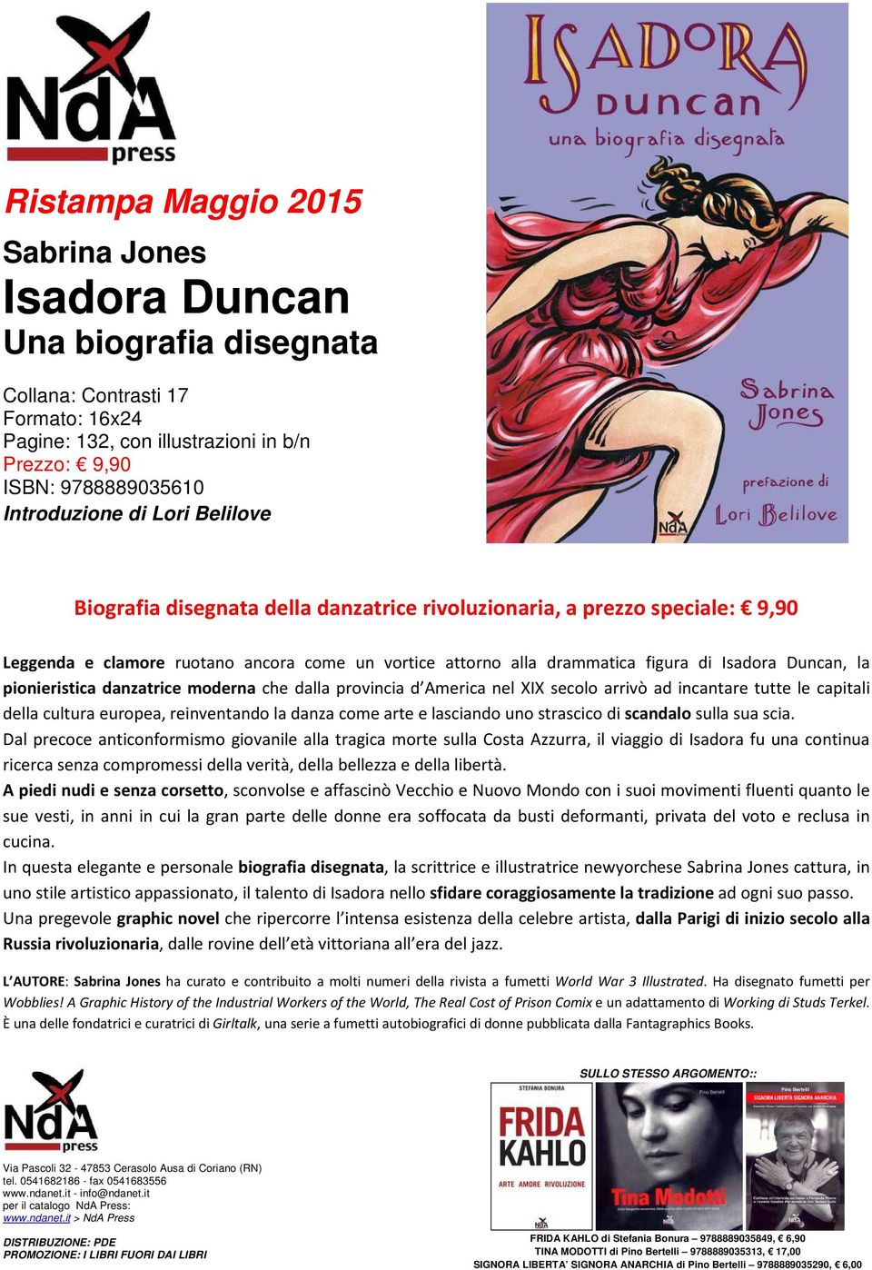 pionieristica danzatrice moderna che dalla provincia d America nel XIX secolo arrivò ad incantare tutte le capitali della cultura europea, reinventando la danza come arte e lasciando uno strascico di