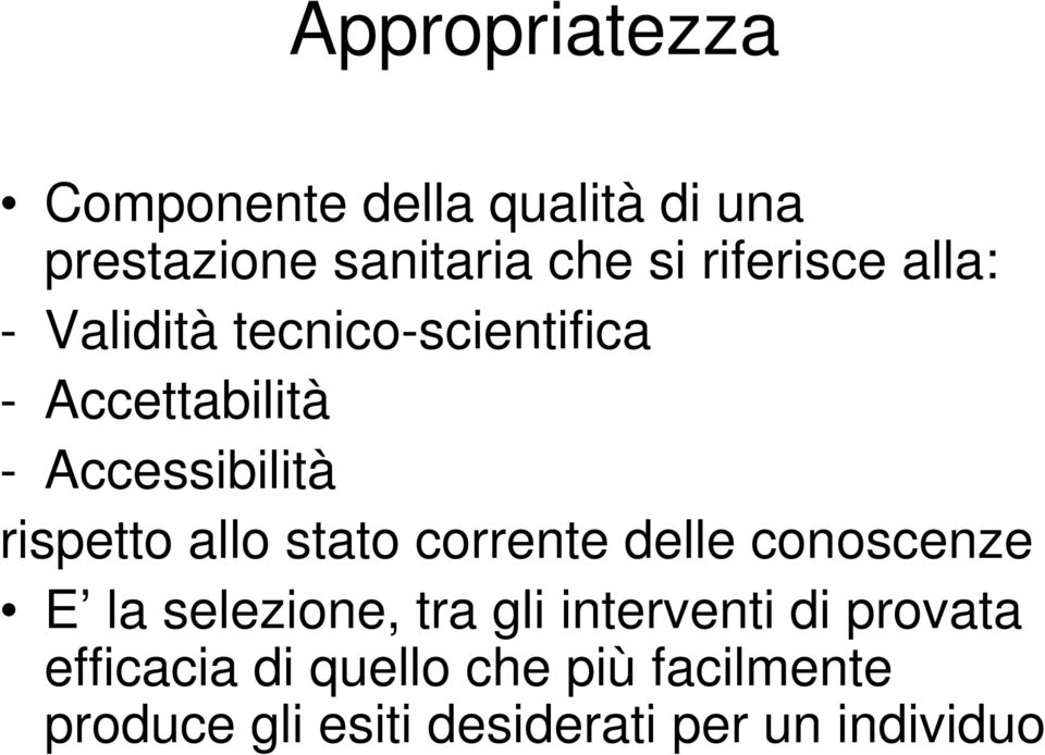 rispetto allo stato corrente delle conoscenze E la selezione, tra gli interventi