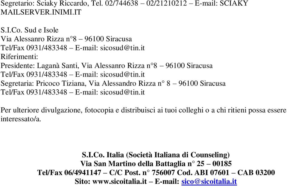 Tiziana, Via Alessandro Rizza n 8 96100 Siracusa Per ulteriore divulgazione, fotocopia e distribuisci ai tuoi colleghi o a chi ritieni possa essere