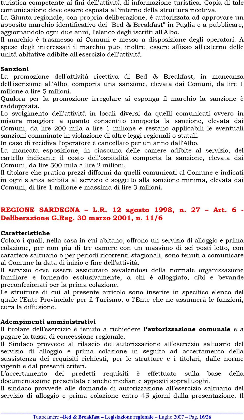 degli iscritti all'albo. Il marchio è trasmesso ai Comuni e messo a disposizione degli operatori.