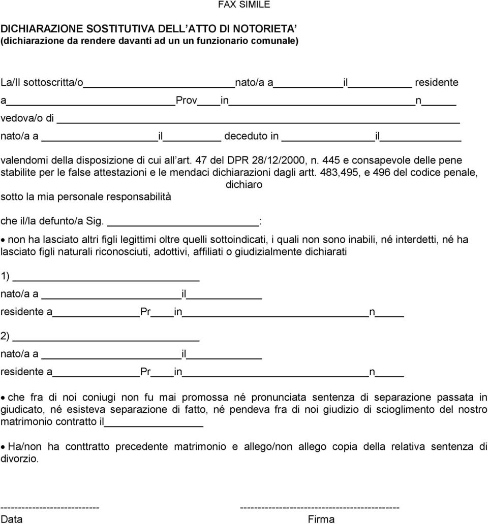 483,495, e 496 del codice penale, dichiaro sotto la mia personale responsabilità che il/la defunto/a Sig.