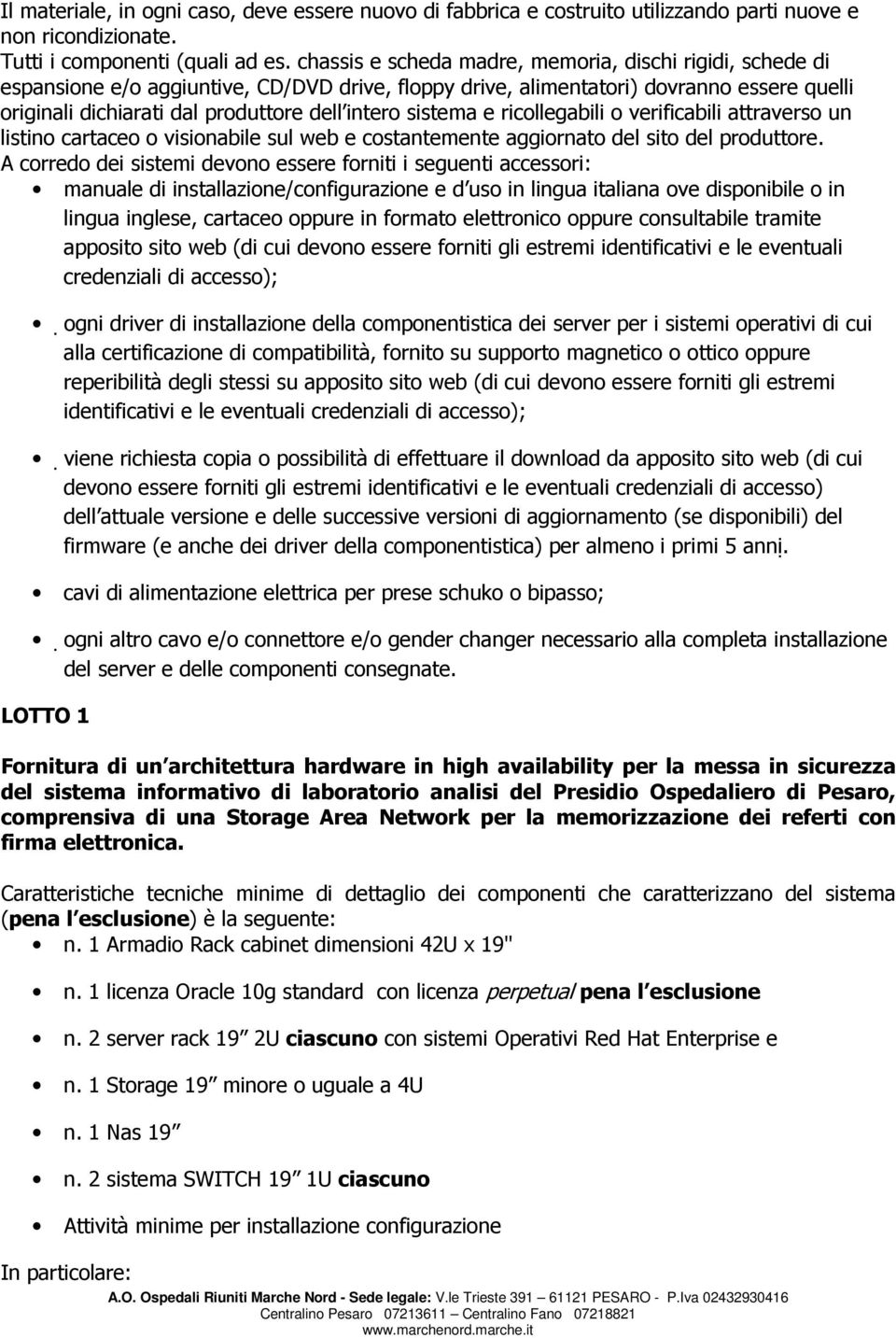 sistema e ricollegabili o verificabili attraverso un listino cartaceo o visionabile sul web e costantemente aggiornato del sito del produttore.