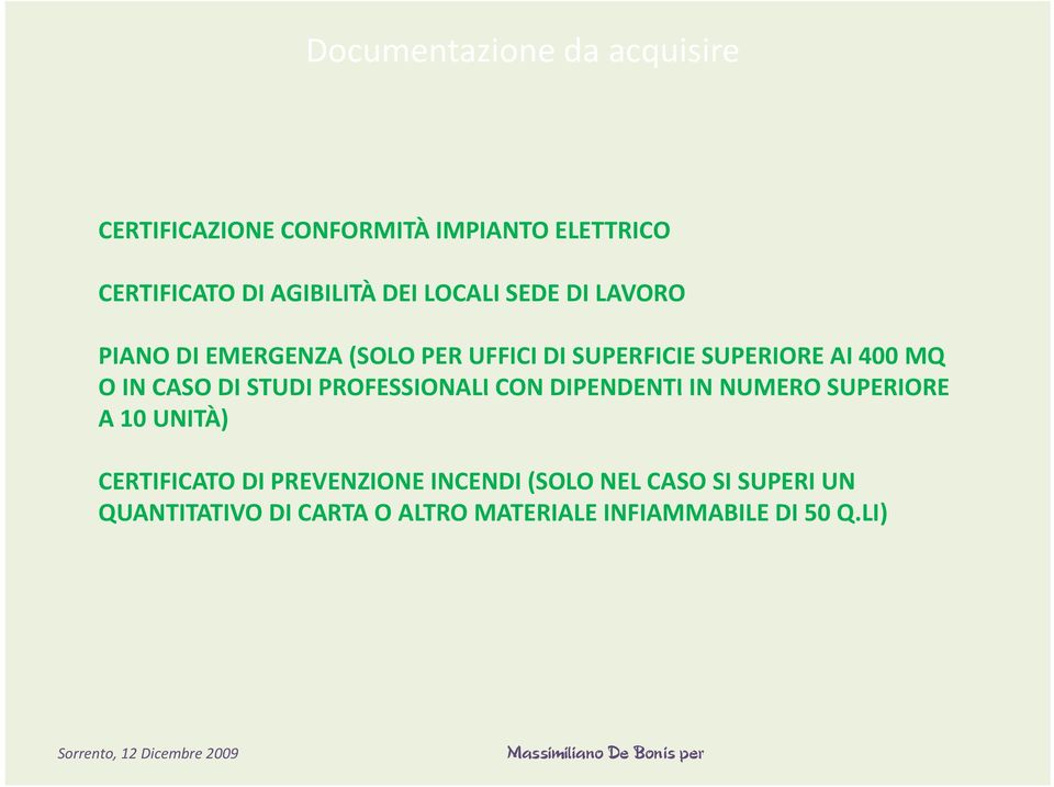 CASO DI STUDI PROFESSIONALI CON DIPENDENTI IN NUMERO SUPERIORE A 10 UNITÀ) CERTIFICATO DI