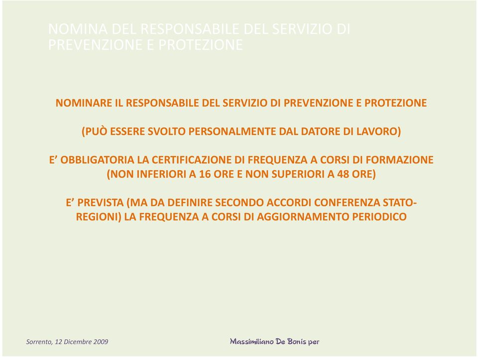 CERTIFICAZIONE DI FREQUENZA A CORSI DI FORMAZIONE (NON INFERIORI A 16 ORE E NON SUPERIORI A 48 ORE) E