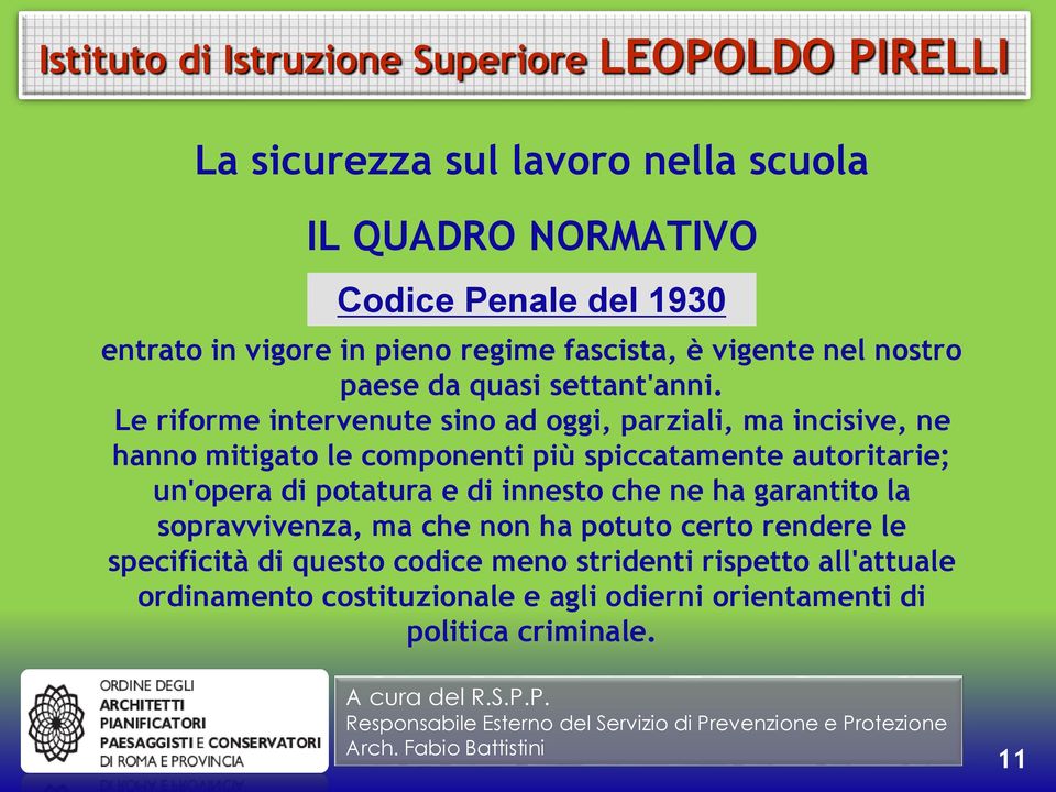 Le riforme intervenute sino ad oggi, parziali, ma incisive, ne hanno mitigato le componenti più spiccatamente autoritarie; un'opera di