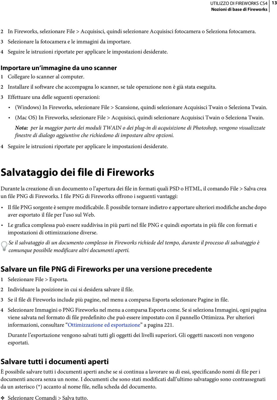 2 Installare il software che accompagna lo scanner, se tale operazione non è già stata eseguita.