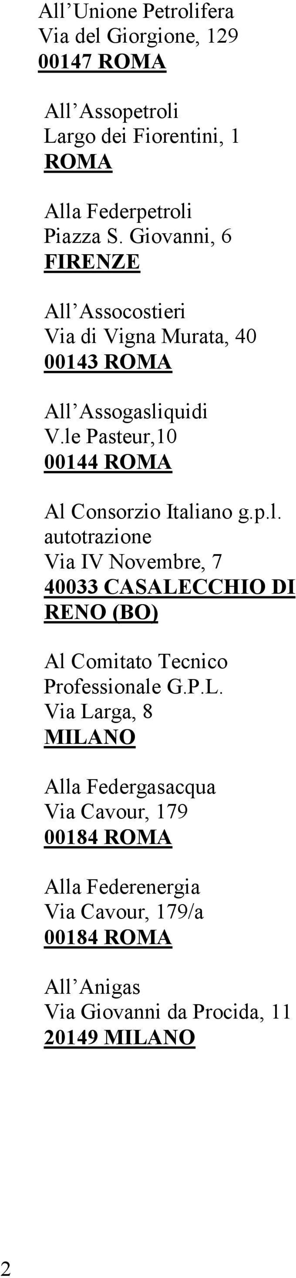 le Pasteur,10 Al Consorzio Italiano g.p.l. autotrazione Via IV Novembre, 7 40033 CASALECCHIO DI RENO (BO) Al Comitato Tecnico Professionale G.