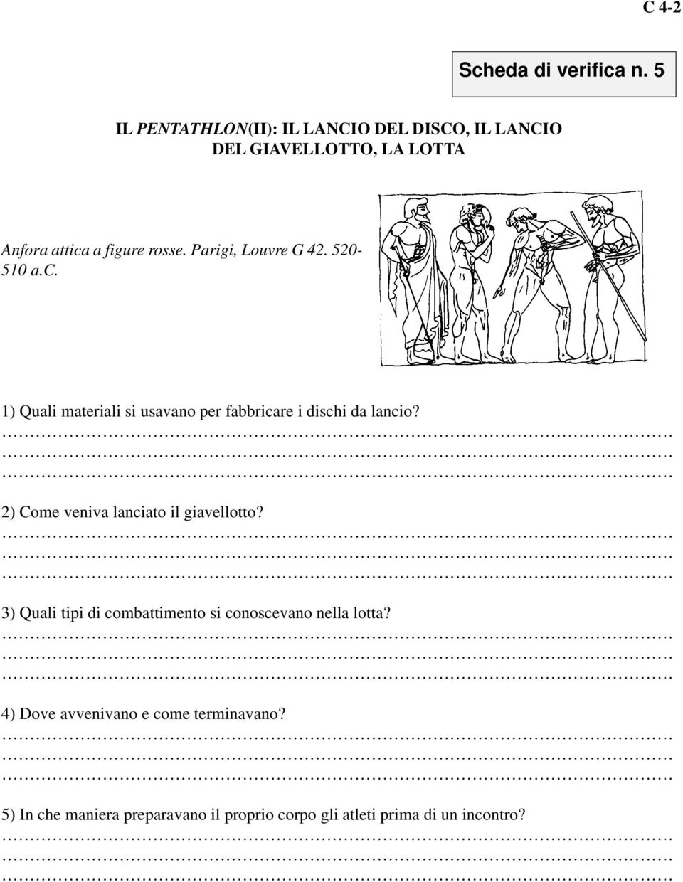 Parigi, Louvre G 42. 520-510 a.c. 1) Quali materiali si usavano per fabbricare i dischi da lancio?