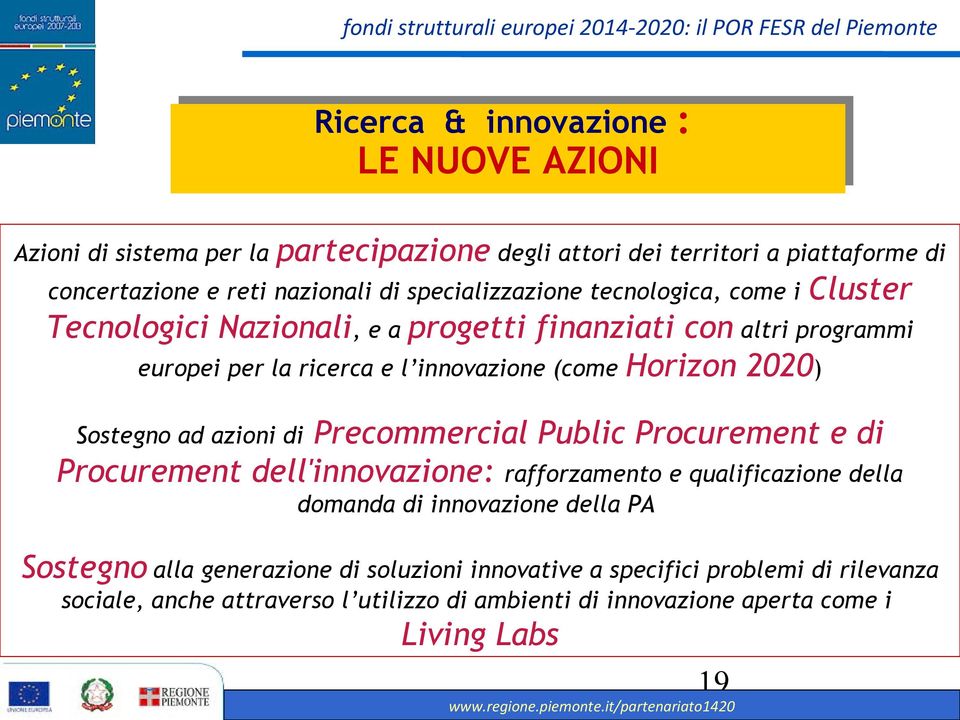 2020) Sostegno ad azioni di Precommercial Public Procurement e di Procurement dell'innovazione: rafforzamento e qualificazione della domanda di innovazione della PA