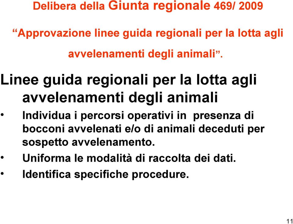 Linee guida regionali per la lotta agli avvelenamenti degli animali Individua i percorsi
