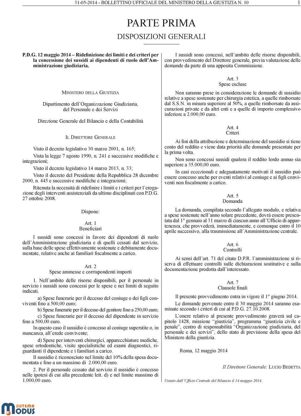 legislativo 30 marzo 2001, n. 165; Vista la legge 7 agosto 1990, n. 241 e successive modifiche e integrazioni; Visto il decreto legislativo 14 marzo 2013, n.