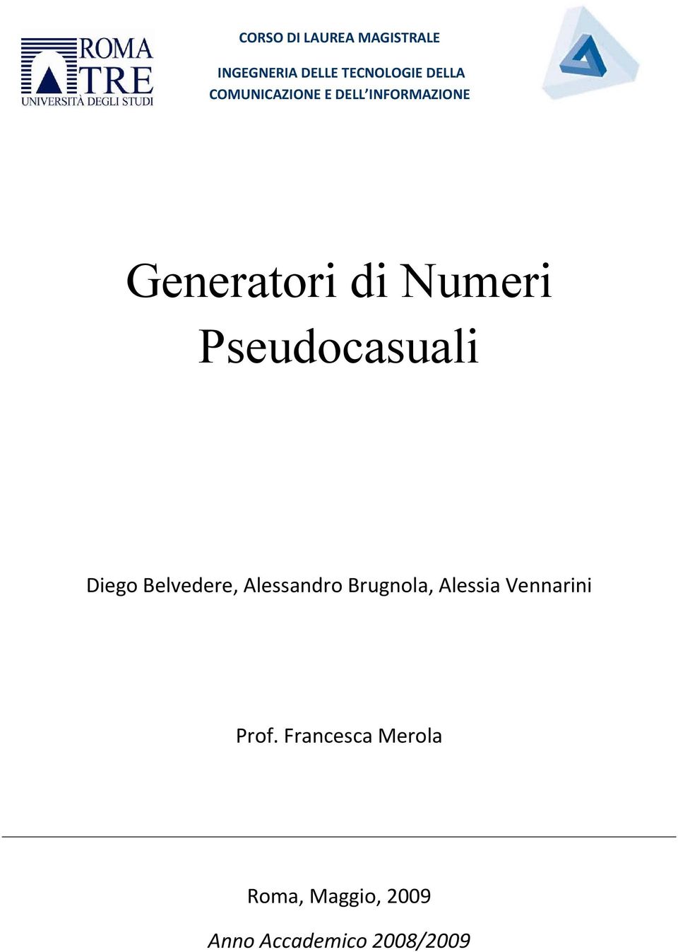 Pseudocasual Dego Belvedere, Alessandro Brugnola, Alessa
